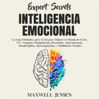 Secretos_de_Expertos_-_Inteligencia_Emocional__La_Gu__a_Definitiva_para_el_EQ_para_Mejorar_el_Mane